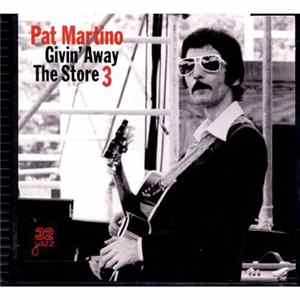 Pat Martino - Givin' Away The Store 3 FLAC album