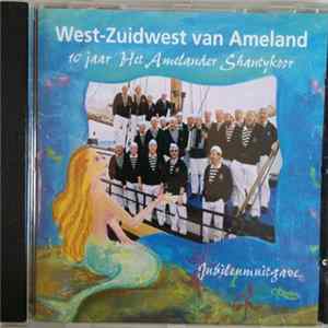 Amelander Shantykoor - West-Zuidwest Van Ameland (10 Jaar Het Amelander Shantykoor) FLAC album