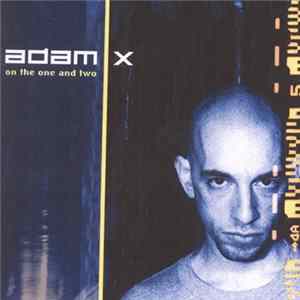 Adam X - On The One And Two FLAC album