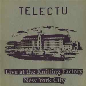 Telectu - Live At The Knitting Factory New York City FLAC album