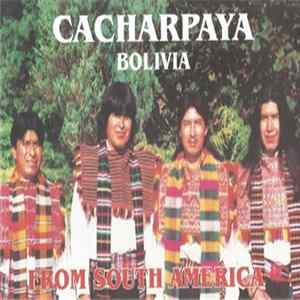 Cacharpaya - Bolivia - From South America FLAC album