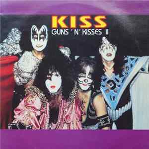 Kiss - Guns 'N' Kisses II FLAC album