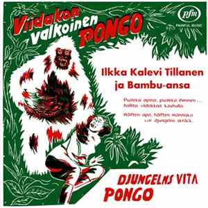 Ilkka Kalevi Tillanen Ja Bambu-Ansa - Viidakon Valkoinen Pongo FLAC album