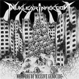 Nuklear Infektion - Weapons Of Massive Genocide FLAC album