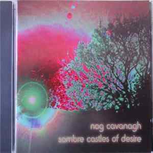 Nog Cavanagh - Sombre Castles Of Desire FLAC album