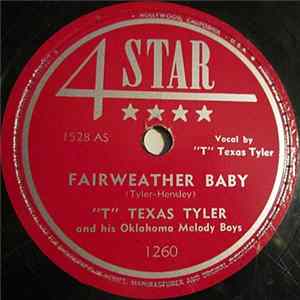 "T" Texas Tyler & His Oklahoma Melody Boys - Fairweather Baby / I've Heard That Story Before FLAC album