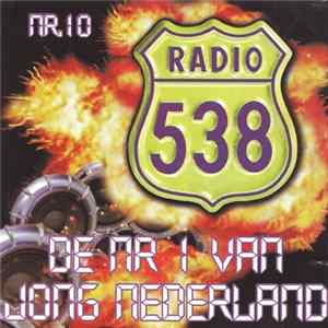 Various - Radio 538 De Nummer 1 Van Jong Nederland Nr. 10 FLAC album