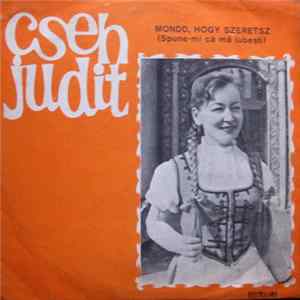 Cseh Judit - Mondd, Hogy Szeretsz (Spune-mi Că Mă Iubești) FLAC album