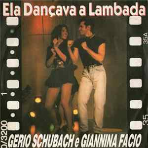 Gerio Schubach E Giannina Facio - Ela Dançava A Lambada FLAC album