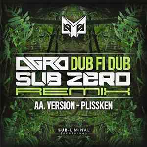 Agro / Version - Dub Fi Dub (Sub Zero Remix) / Plissken FLAC album