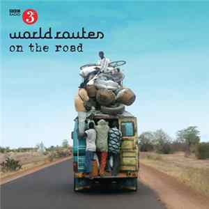 Various - World Routes: On the Road FLAC album