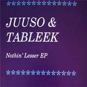Juuso & Tableek - Nothin' Lesser EP FLAC album