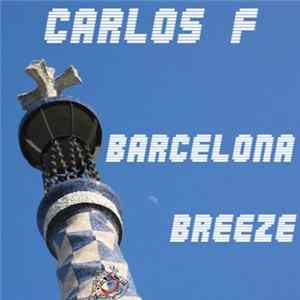 Carlos F - Barcelona Breeze FLAC album