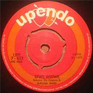 Sukuma Bin Ongaro & Sukuma Band - Efwe Wefwe / Esie Ndasayina Mushialo FLAC album