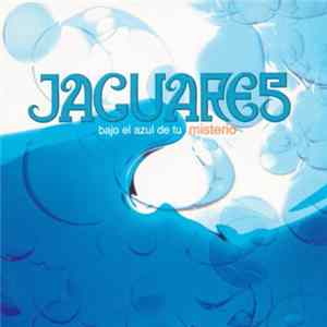 Jaguares - Bajo El Azul De Tu Misterio FLAC album