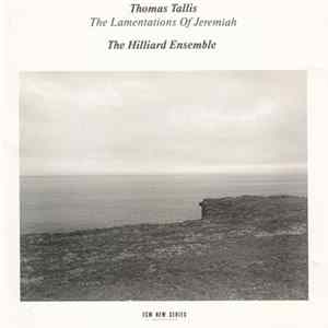 Thomas Tallis - The Hilliard Ensemble - The Lamentations Of Jeremiah FLAC album