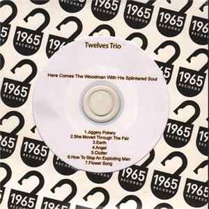Twelves Trio - Here Comes The Woodman With His Splintered Soul FLAC album