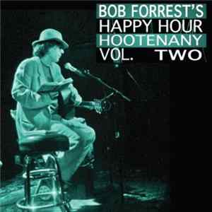 Bob Forrest - Happy Hour Hootenany Vol. Two FLAC album