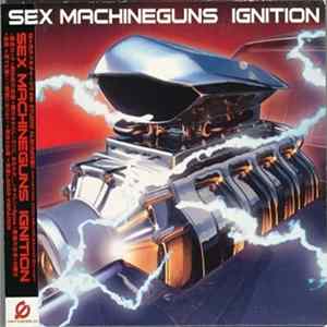 Sex Machineguns - Ignition FLAC album