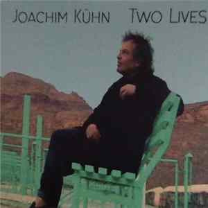 Joachim Kühn - Two Lives FLAC album