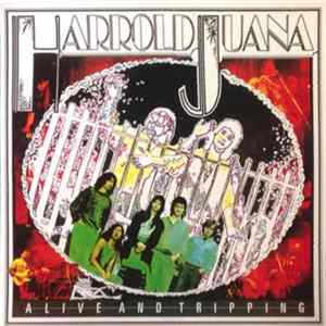 Harrold Juana - Alive And Tripping FLAC album