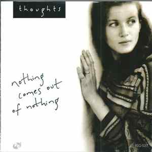 Thoughts - Nothing Comes Out Of Nothing FLAC album