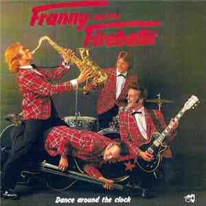 Franny And The Fireballs - Dance Around The Clock FLAC album