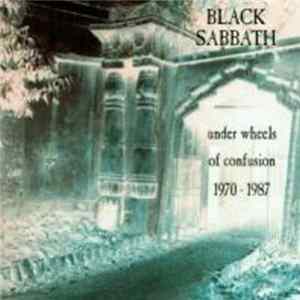 Black Sabbath - Under Wheels Of Confusion 1970 - 1987 FLAC album