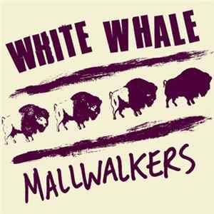 White Whale / Mallwalkers - White Whale / Mallwalkers FLAC album