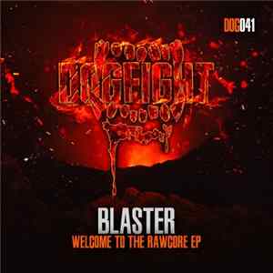 Blaster - Welcome To The Rawcore EP FLAC album