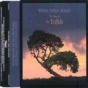 The Triffids - Wide Open Road - The Best Of The Triffids FLAC album