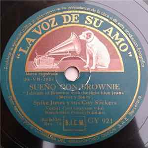 Spike Jones Y Sus City Slickers / Spike Jones Y Sus Wacky Wakakians - Sueño Con Brownie = I Dream Of Brownie With The Light Blue Jeans / Canto Hawaiinao De Guerra = Hawaiian War Chant FLAC album