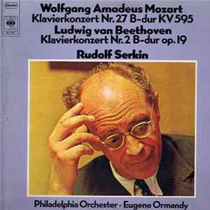 Wolfgang Amadeus Mozart, Ludwig van Beethoven, Philadelphia Orchester, Eugene Ormandy, Rudolf Serkin - Klavierkonzert Nr.27 B-Dur KV 595 / Klavierkonzert Nr.2 B-Dur Op. 19 FLAC album