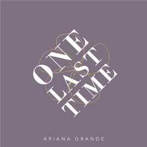 Ariana Grande - One Last Time FLAC album