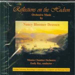 Nancy Bloomer Deussen, Emily Ray , Mission Chamber Orchestra - Reflections On The Hudson FLAC album