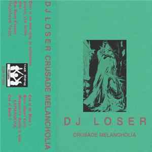 DJ LOSER - CRUSADE MELANCHOLIA FLAC album
