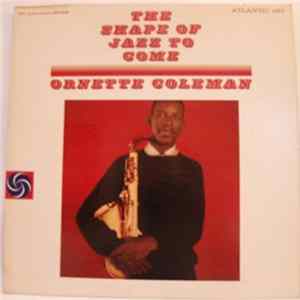 Ornette Coleman - The Shape Of Jazz To Come FLAC album