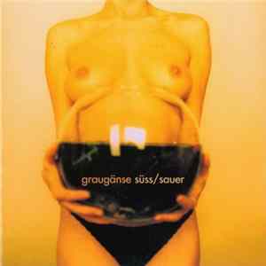 Graugänse - Süss/Sauer FLAC album