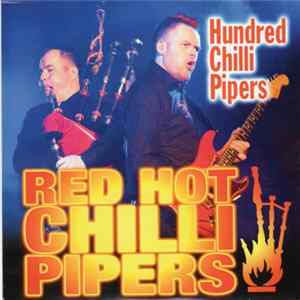 Red Hot Chilli Pipers - Hundred Chilli Pipers FLAC album