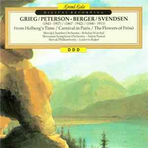Slovak Chamber Orchestra, Slovenian Symphony Orchestra, Slovak Philharmonic - Grieg / Peterson-Berger / Svenden - From Holberg's Time / Carnival In Paris / The Flowers Of Frösö FLAC album