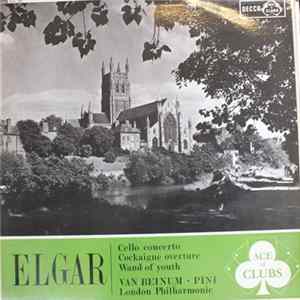 Sir Edward Elgar, Anthony Pini, The London Philharmonic Orchestra, Eduard van Beinum - Cello Concerto / Cockaigne Overture / Wand Of Youth FLAC album