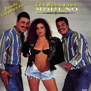 Los Hermanos Moreno - Donde Estabas Tu? FLAC album