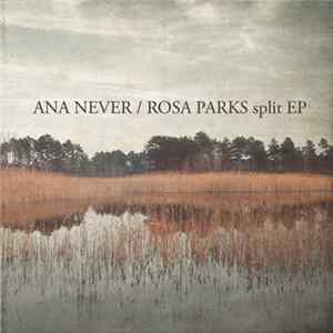 Ana Never, Rosa Parks - Ana Never / Rosa Parks Split EP FLAC album