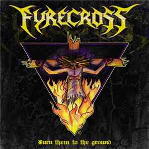 Fyrecross - Burn Them To The Ground FLAC album