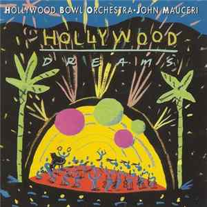 Hollywood Bowl Orchestra, John Mauceri - Hollywood Dreams FLAC album