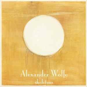 Alexander Wolfe - Skeletons FLAC album