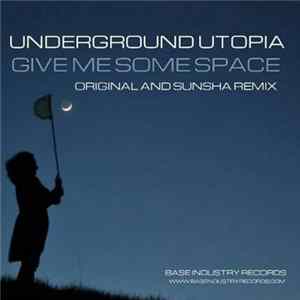 Underground Utopia - Give Me Some Space FLAC album