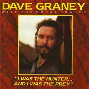 Dave Graney With The Coral Snakes - "I Was The Hunter...And I Was The Prey" FLAC album