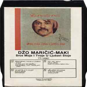 Džo Maričić-Maki - Srce Moje I Tvoje U Ljubavi Stoje FLAC album