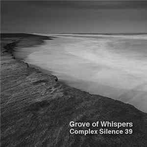 Grove Of Whispers - Complex Silence 39 FLAC album